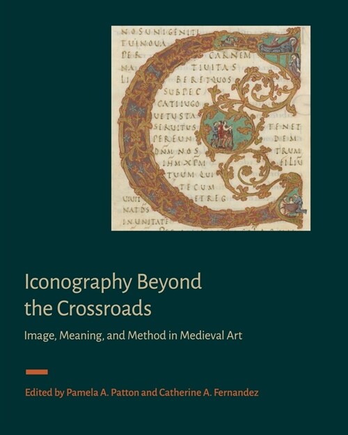 Iconography Beyond the Crossroads: Image, Meaning, and Method in Medieval Art (Hardcover)