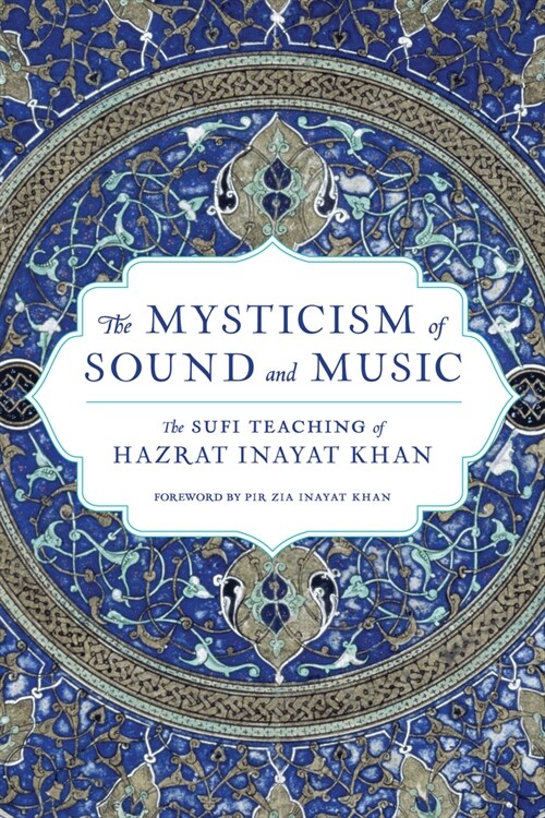 The Mysticism of Sound and Music: The Sufi Teaching of Hazrat Inayat Khan (Paperback)