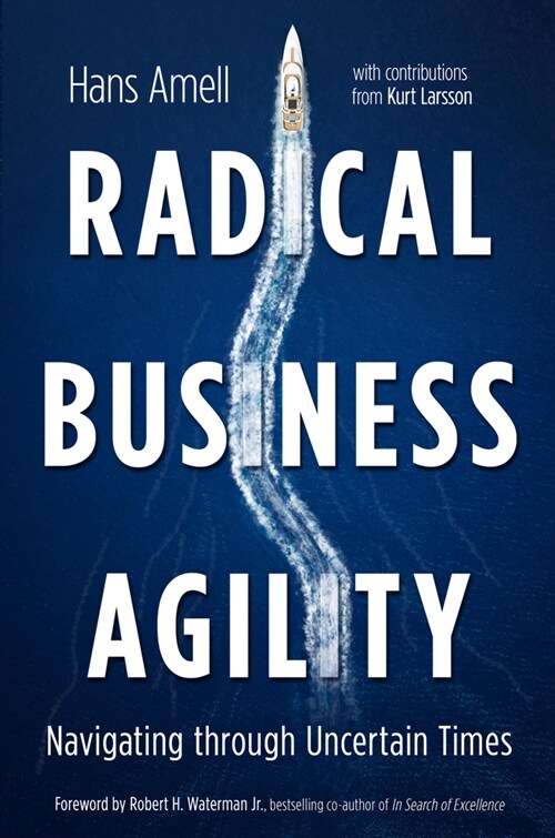 Radical Business Agility: Navigating Through Uncertain Times (Hardcover)