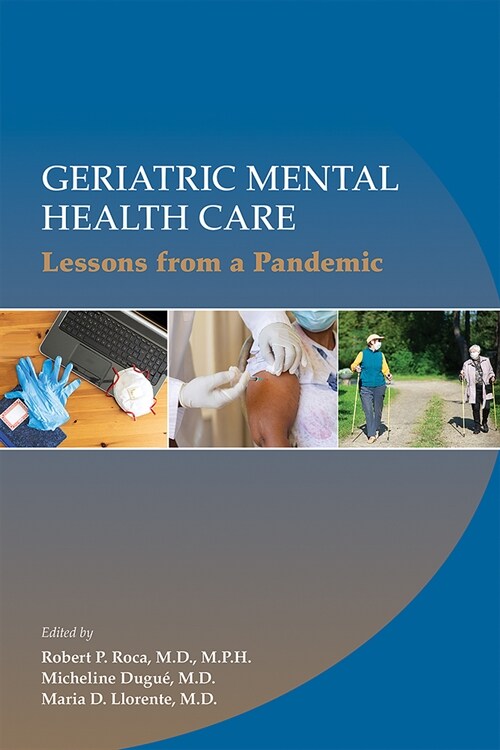 Geriatric Mental Health Care: Lessons from a Pandemic (Paperback)