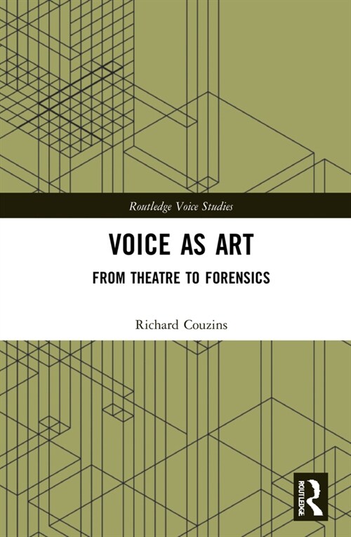 Voice as Art : From Theatre to Forensics (Hardcover)