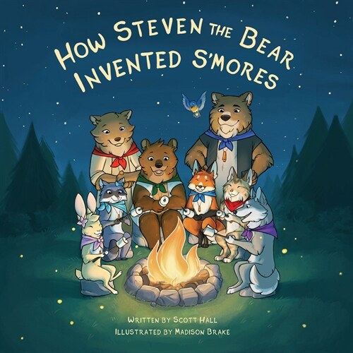 How Steven the Bear Invented sMores (Hardcover)