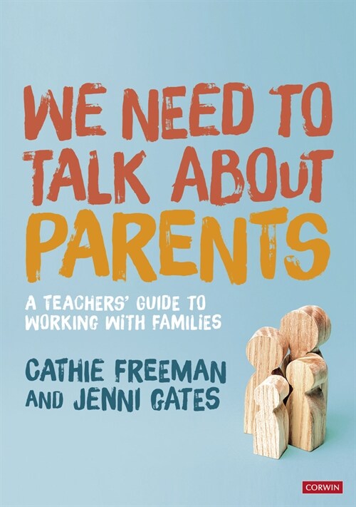 We Need to Talk about Parents : A Teachers’ Guide to Working With Families (Hardcover)