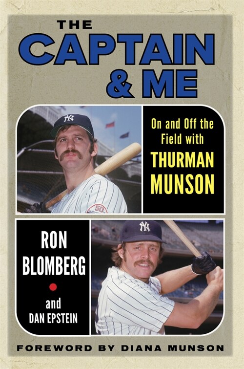 The Captain & Me: On and Off the Field with Thurman Munson (Paperback)