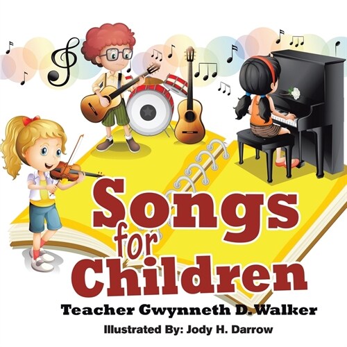 Songs for Children: Teacher Gwynneth D. Walker (Paperback)