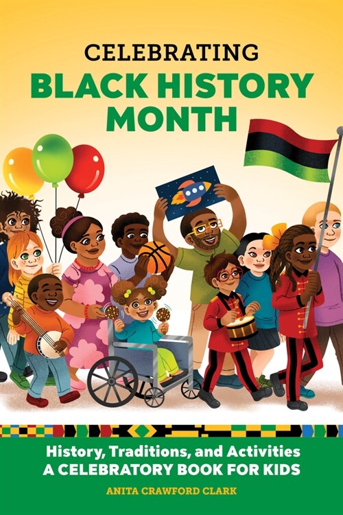 Celebrating Black History Month: History, Traditions, and Activities - A Celebratory Book for Kids (Paperback)