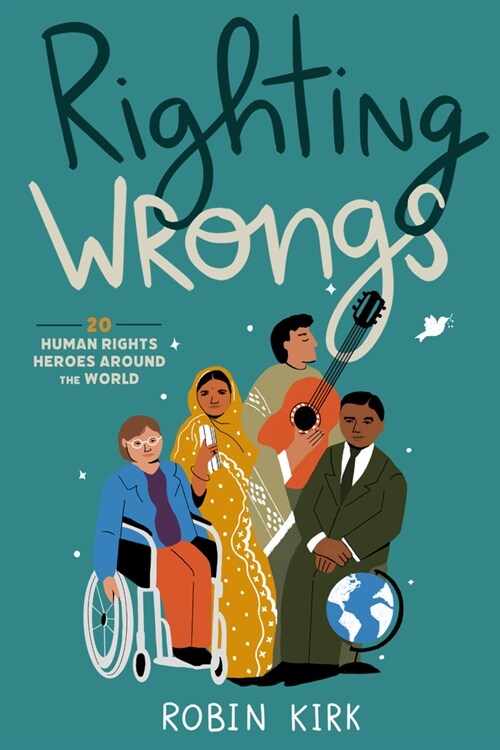Righting Wrongs: 20 Human Rights Heroes Around the World (Paperback)