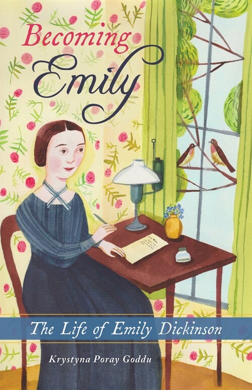 Becoming Emily: The Life of Emily Dickinson (Paperback)