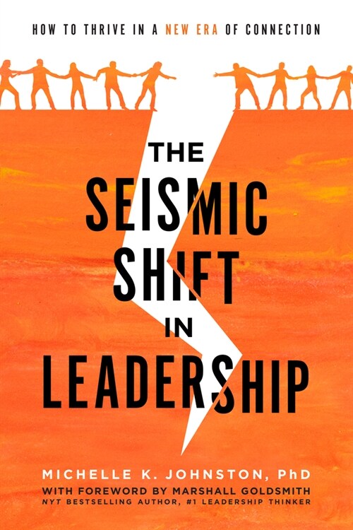 The Seismic Shift in Leadership: How to Thrive in a New Era of Connection (Hardcover)