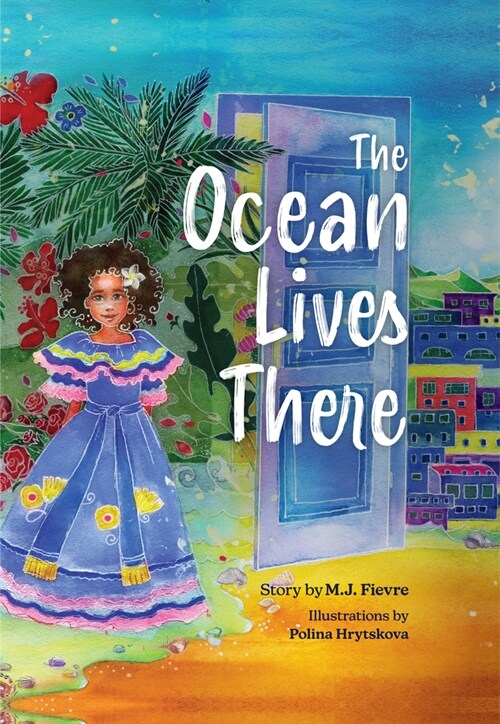 The Ocean Lives There: Magic, Music, and Fun on a Caribbean Adventure (Ages 4-8) (Paperback)