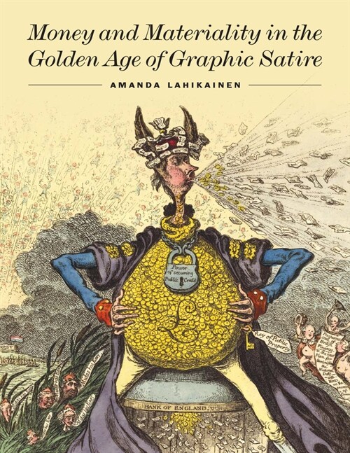 Money and Materiality in the Golden Age of Graphic Satire (Paperback)