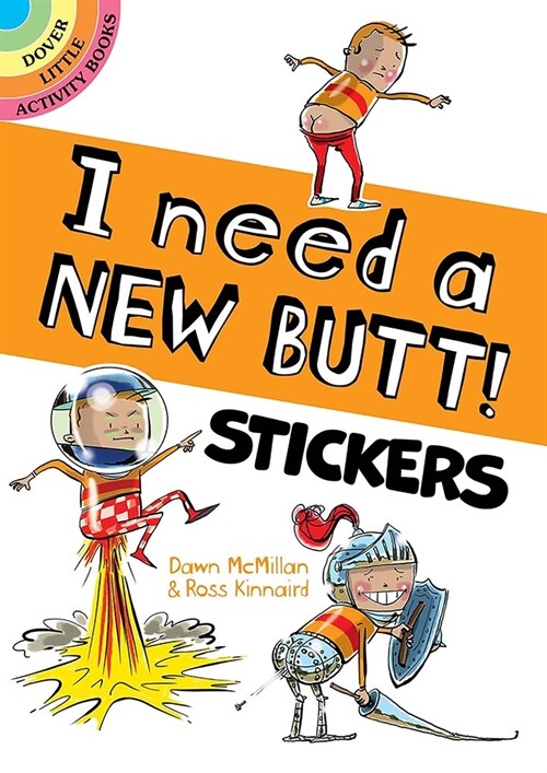 I Need a New Butt! Stickers (Hardcover)