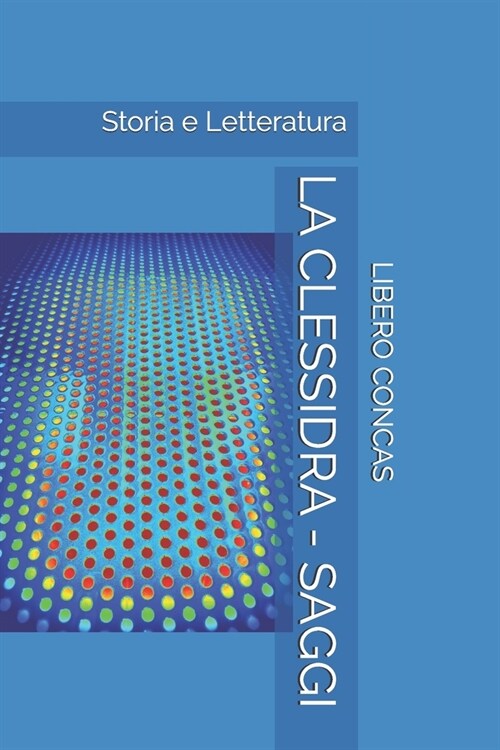 La Clessidra - Saggi: Storia e Letteratura (Paperback)
