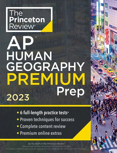 Princeton Review AP Human Geography Premium Prep, 2023: 6 Practice Tests + Complete Content Review + Strategies & Techniques (Paperback)