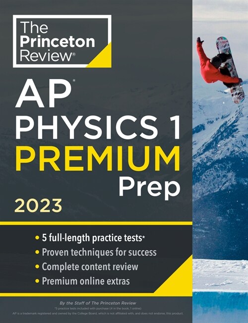 [중고] Princeton Review AP Physics 1 Premium Prep, 2023: 5 Practice Tests + Complete Content Review + Strategies & Techniques (Paperback)