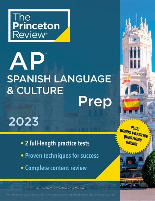 Princeton Review AP Spanish Language & Culture Prep, 2023: 2 Practice Tests + Online Drills + Content Review + Strategies & Techniques (Paperback)