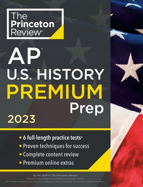 Princeton Review AP U.S. History Premium Prep, 2023: 6 Practice Tests + Complete Content Review + Strategies & Techniques (Paperback)