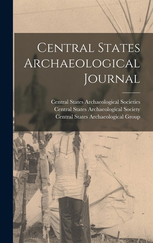 Central States Archaeological Journal (Hardcover)