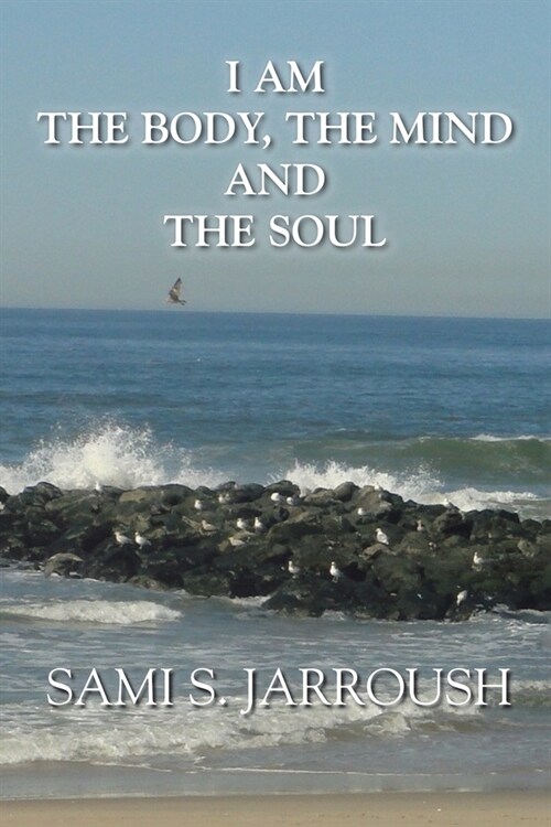 I Am the Body, the Mind and the Soul (Paperback)