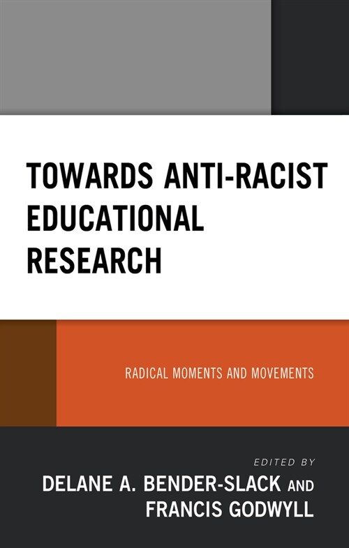 Towards Anti-Racist Educational Research: Radical Moments and Movements (Hardcover)