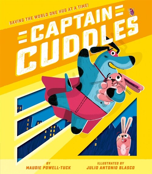 Captain Cuddles: Saving the World One Hug at a Time! (Hardcover)