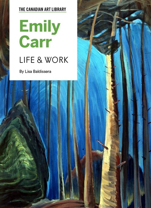 Emily Carr: Life & Work (Hardcover)