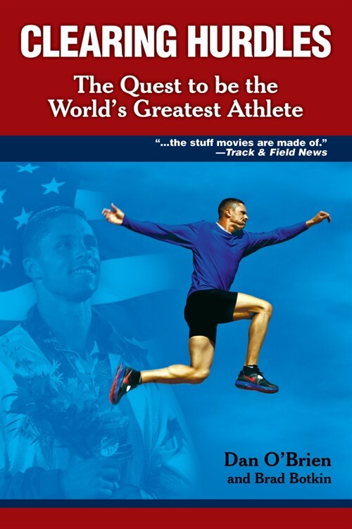 Clearing Hurdles: The Quest to Be the Worlds Greatest Athlete (Paperback)