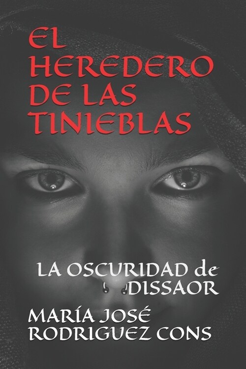 El Heredero de Las Tinieblas: La Oscuridad de Dissaor (Paperback)