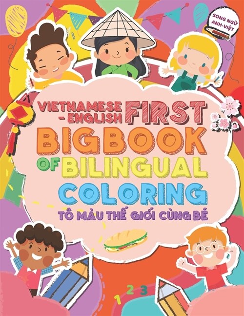 Vietnamese-English First Big Book of Bilingual Coloring: T?M? ThẾ GiỚi C?g B? Song NgỮ Anh-ViỆt (Paperback)