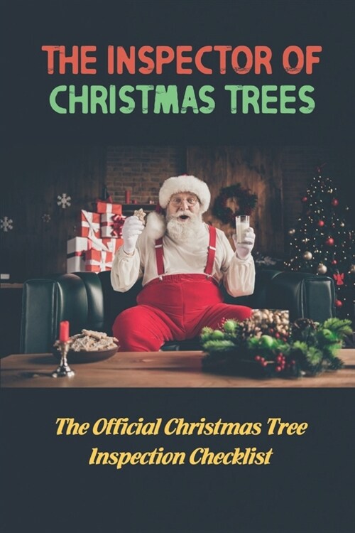 The Inspector Of Christmas Trees: The Official Christmas Tree Inspection Checklist (Paperback)