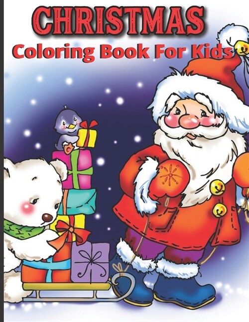 Christmas Coloring Book For Kids: Holiday Christmas Coloring Book For Your Childrens Ages 4-8 (Paperback)