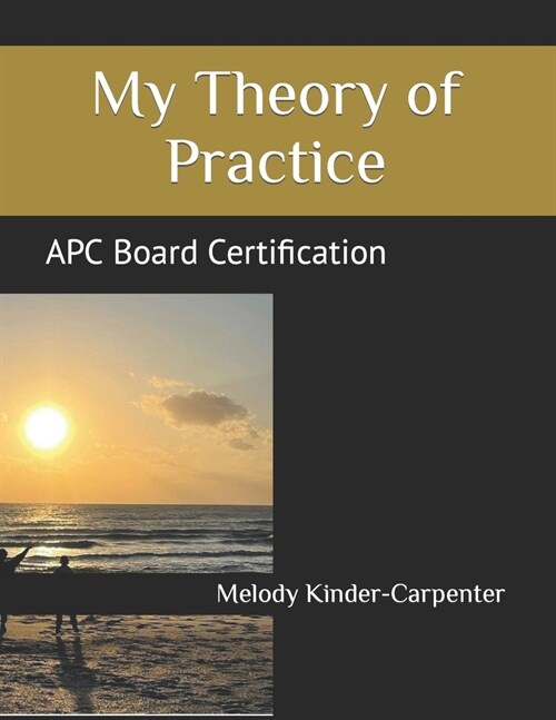 My Theory of Practice: APC Board Certification (Paperback)