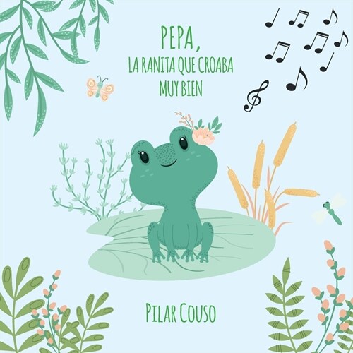 Pepa, La Ranita Que Croaba Muy Bien (Paperback)