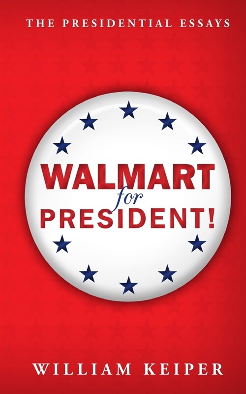 Walmart for President!: An Essay (Paperback)