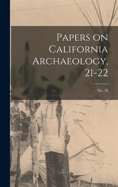 Papers on California Archaeology, 21-22; no. 20 (Hardcover)