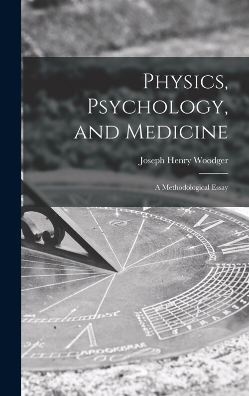 Physics, Psychology, and Medicine: a Methodological Essay (Hardcover)