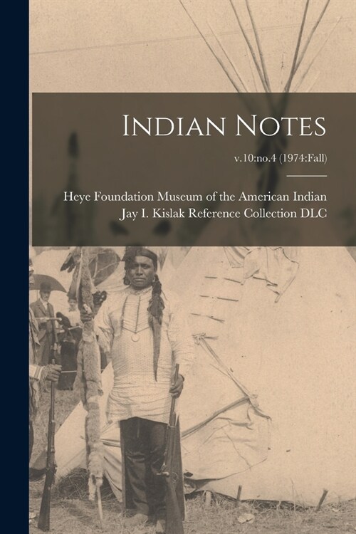 Indian Notes; v.10: no.4 (1974: fall) (Paperback)
