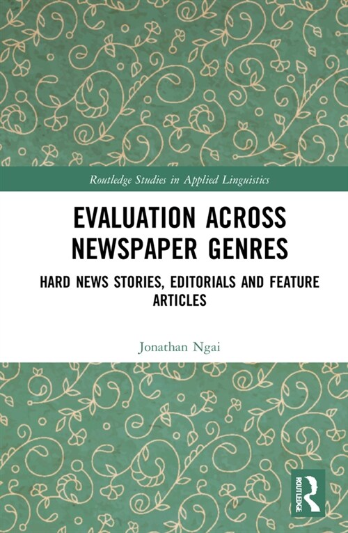 Evaluation Across Newspaper Genres : Hard News Stories, Editorials and Feature Articles (Hardcover)