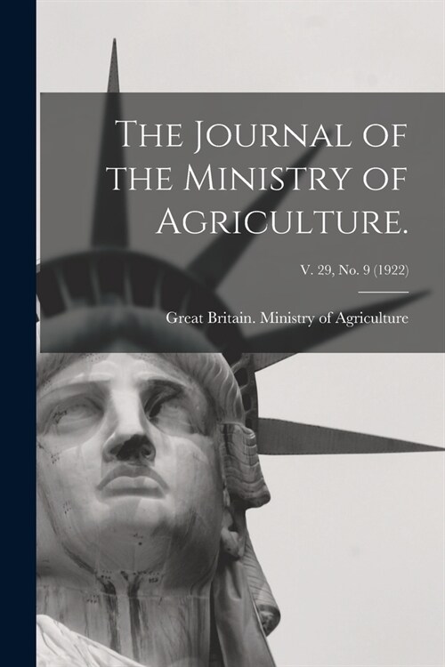 The Journal of the Ministry of Agriculture.; v. 29, no. 9 (1922) (Paperback)