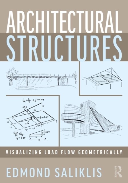 Architectural Structures : Visualizing Load Flow Geometrically (Hardcover)