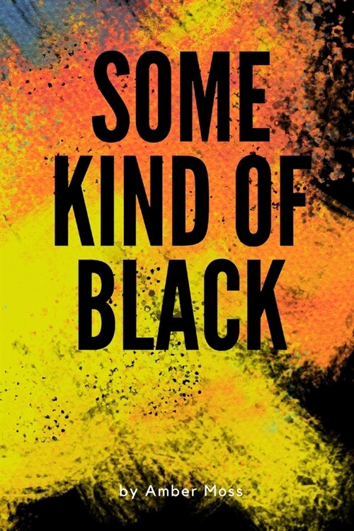 Some Kind Of Black (Paperback)