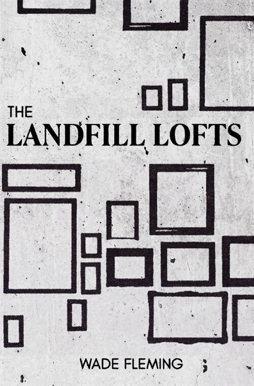The Landfill Lofts (Paperback)