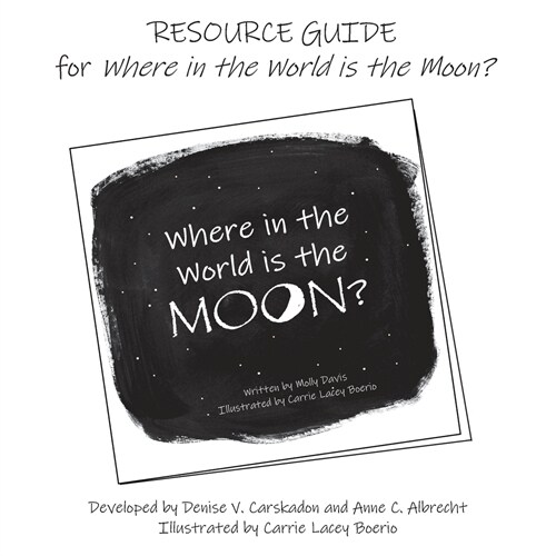 RESOURCE GUIDE for Where in the World is the Moon? (Paperback)