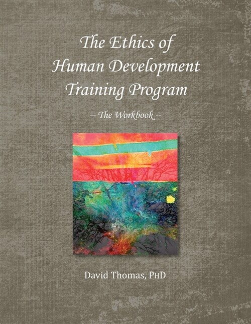 The Ethics of Human Development -- The Workbook (Paperback)