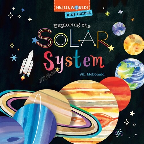 Hello, World! Kids Guides: Exploring the Solar System (Hardcover)