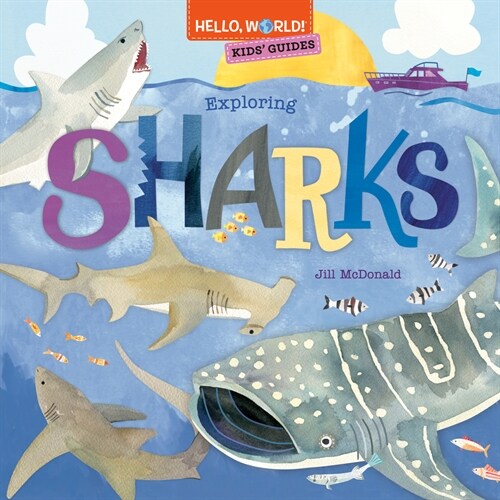 Hello, World! Kids Guides: Exploring Sharks (Hardcover)