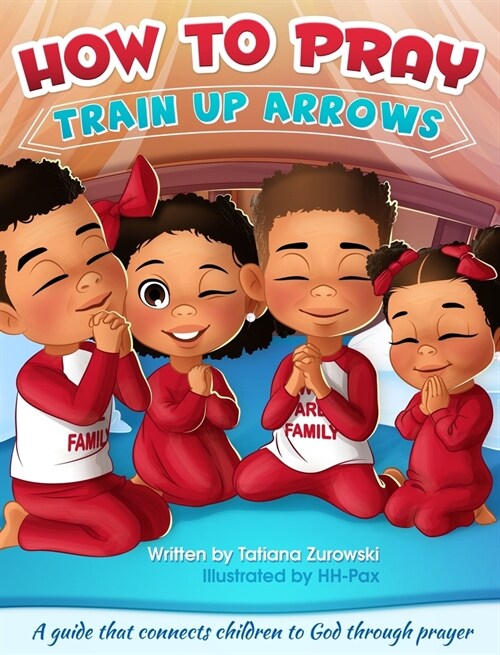 How to Pray: A guide that connects children to God through prayer (Hardcover)
