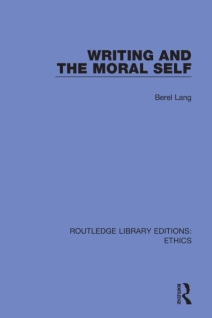 Writing and the Moral Self (Paperback, 1)