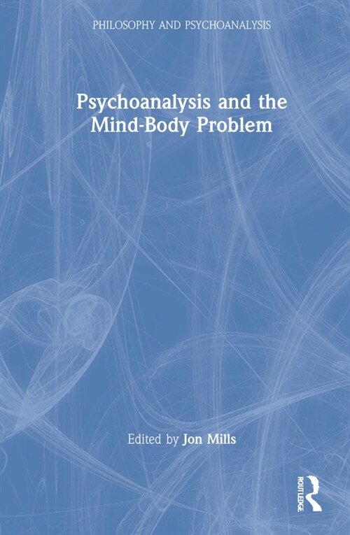 Psychoanalysis and the Mind-Body Problem (Hardcover, 1)