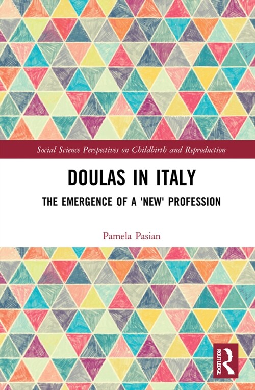 Doulas in Italy : The Emergence of a New Care Profession (Hardcover)